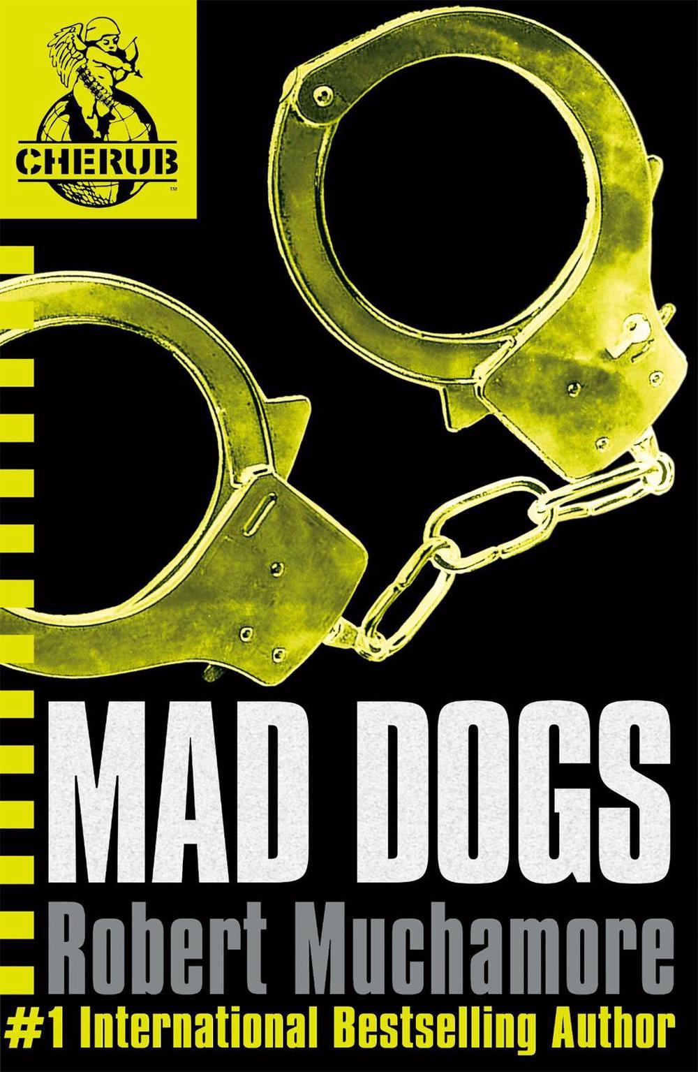 CHERUB: Mad Dogs by Robert Muchamore - ISBN: 9780340911716