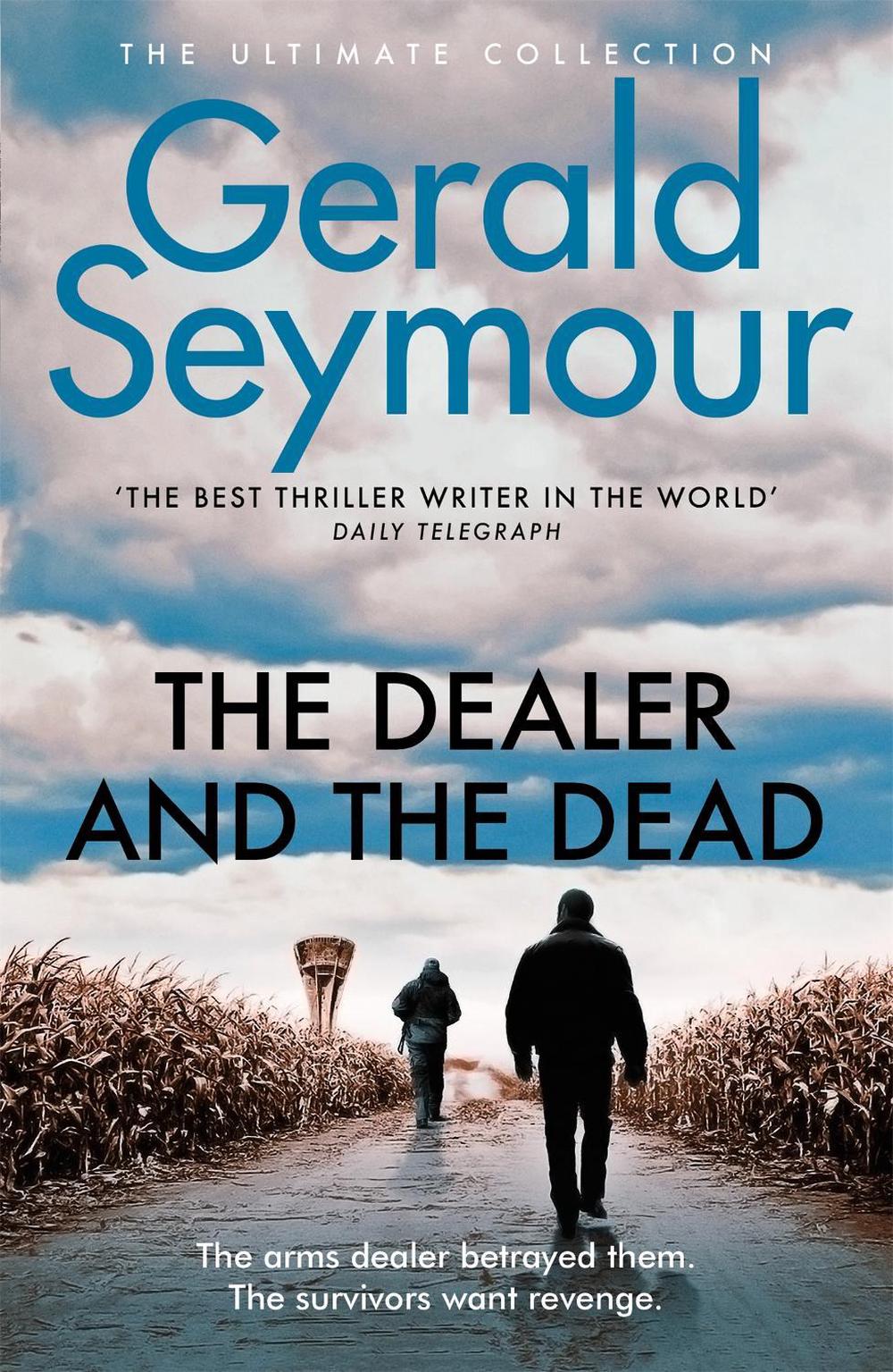 The Dealer and the Dead by Gerald Seymour - ISBN: 9780340918920