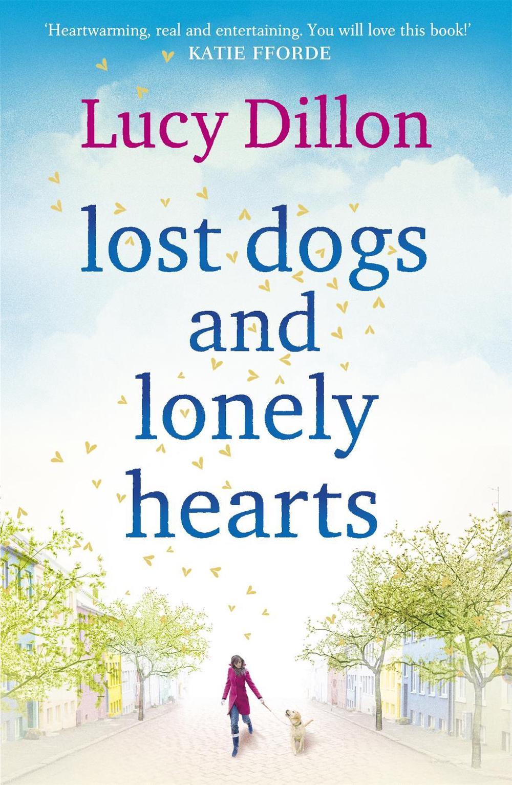 Lost Dogs and Lonely Hearts by Lucy Dillon - ISBN: 9780340919200