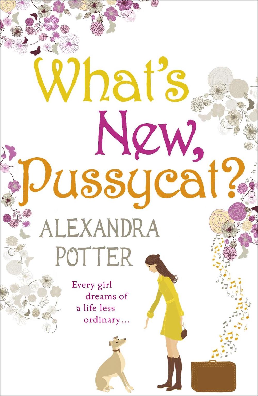 What's New, Pussycat? by Alexandra Potter - ISBN: 9780340919606