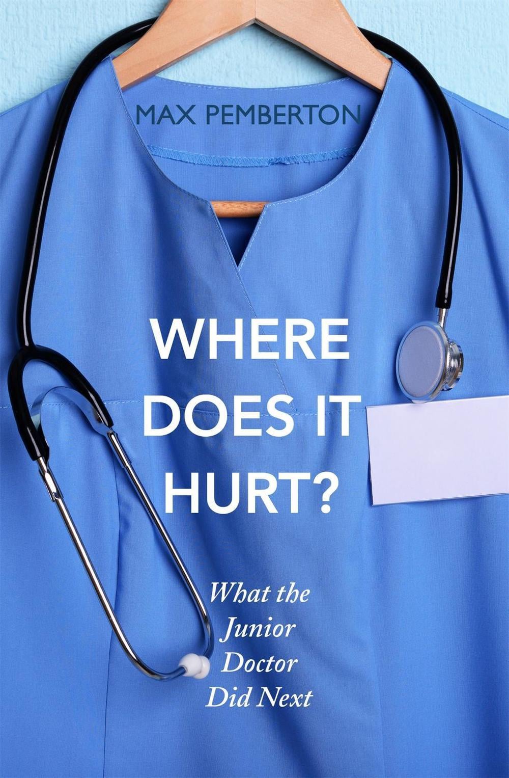 Where Does it Hurt? by Max Pemberton - ISBN: 9780340919934