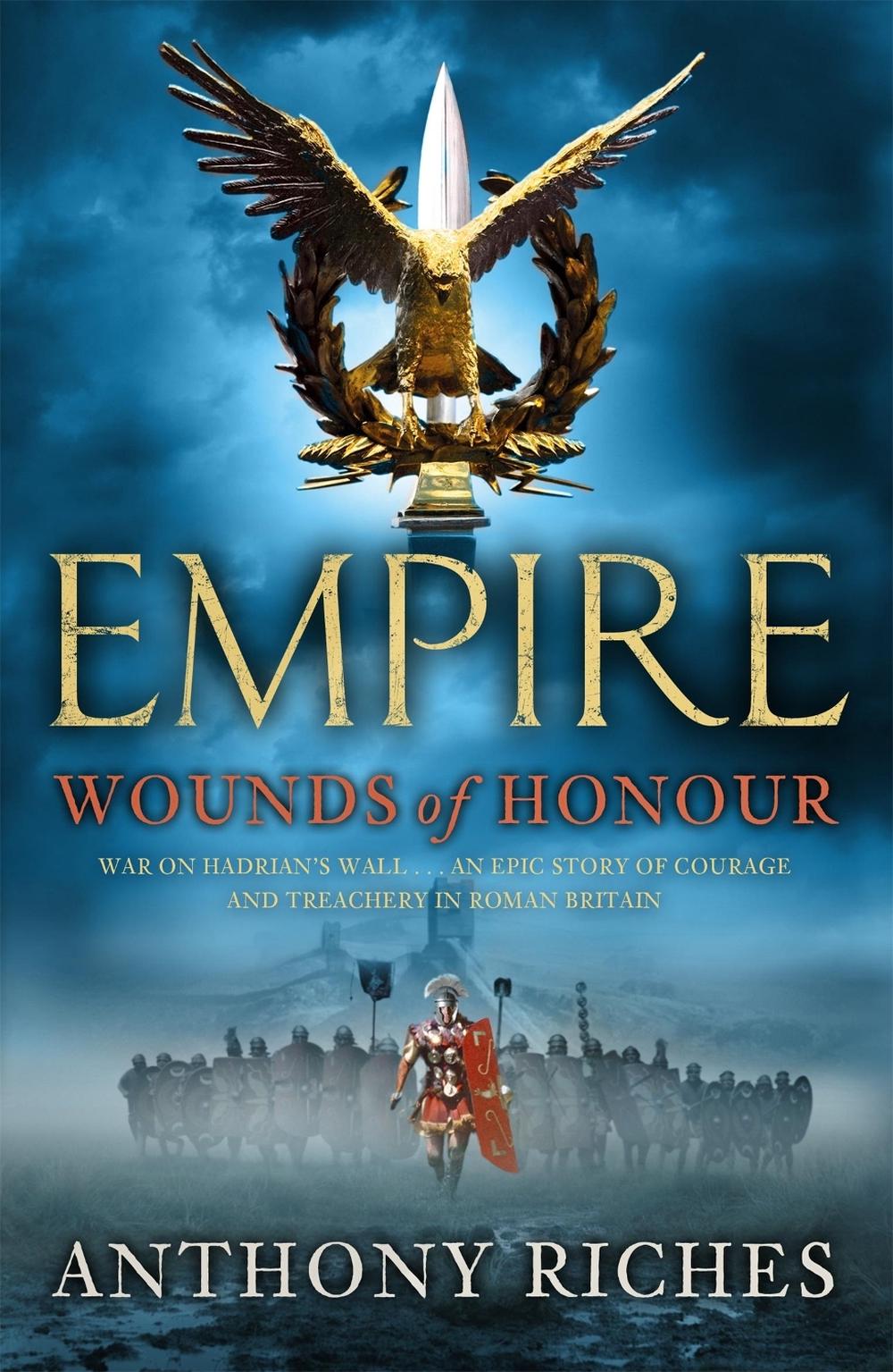 Wounds of Honour: Empire I by Anthony Riches - ISBN: 9780340920329