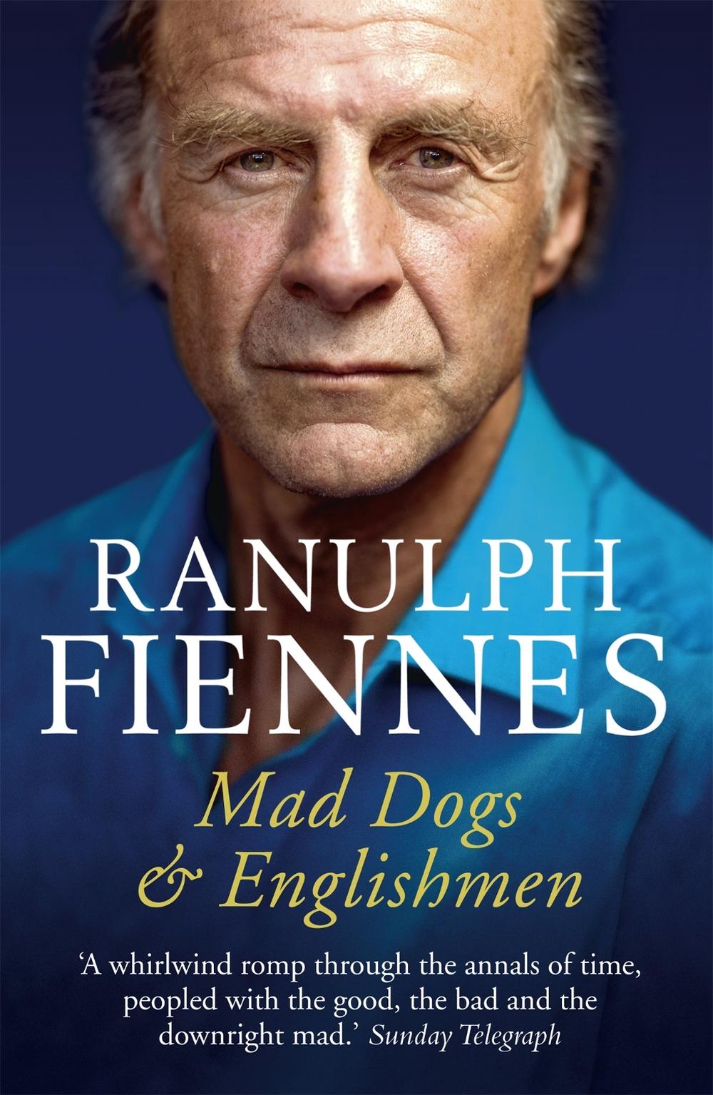 Mad Dogs and Englishmen by Ranulph Fiennes - ISBN: 9780340925041