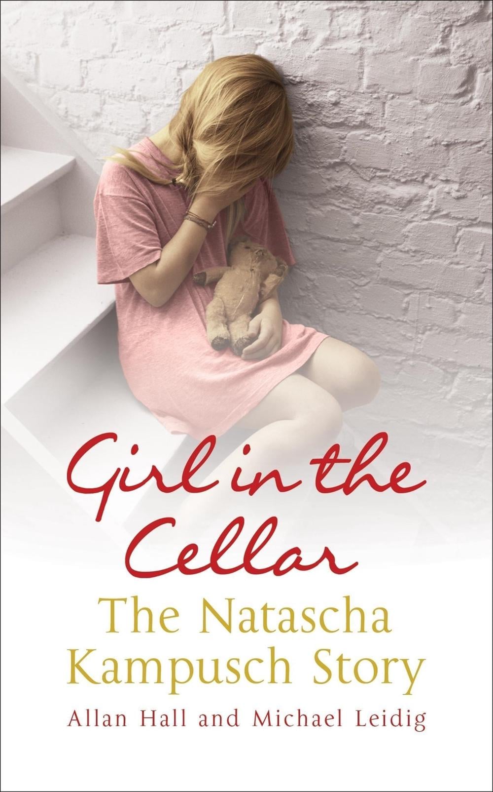 Girl in the Cellar - The Natascha Kampusch Story by Allan Hall - ISBN: 9780340936504