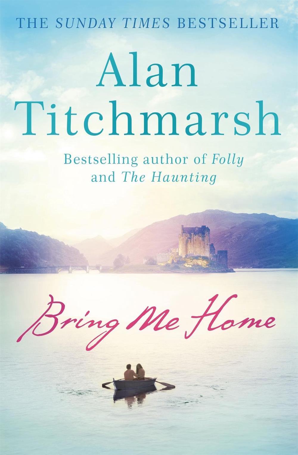Bring Me Home by Alan Titchmarsh - ISBN: 9780340936931