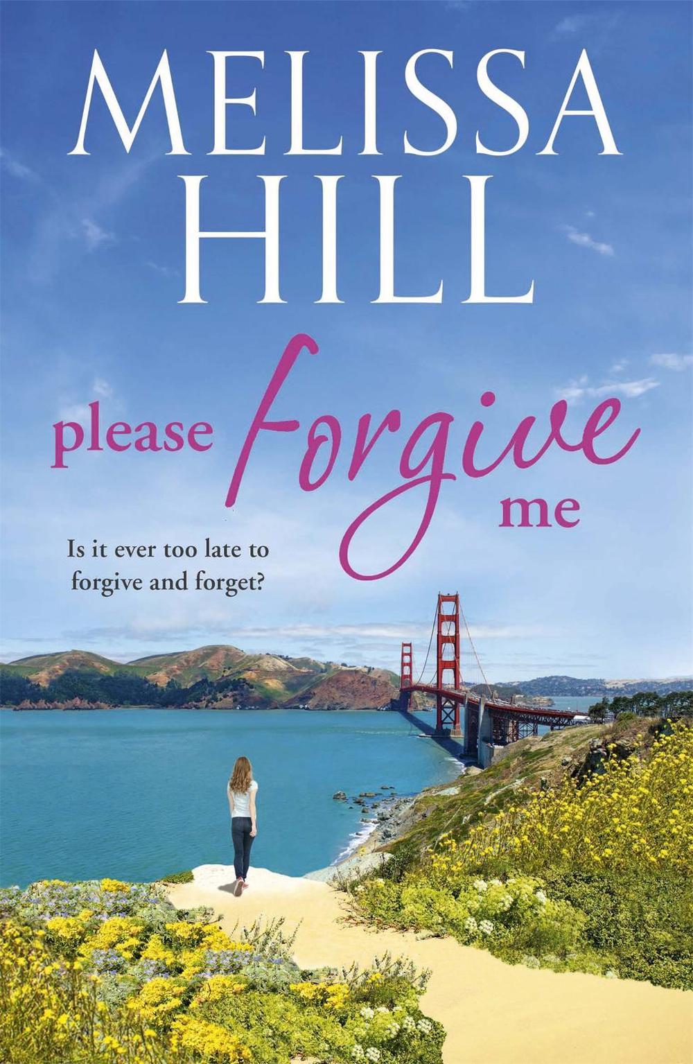 Please Forgive Me by Melissa Hill - ISBN: 9780340952955