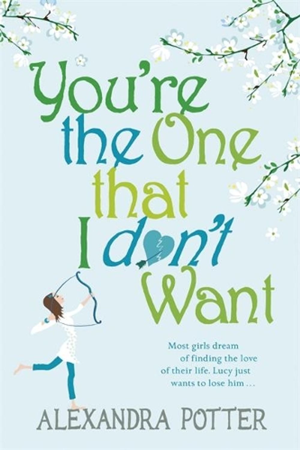 You're the One that I don't want by Alexandra Potter - ISBN: 9780340954133