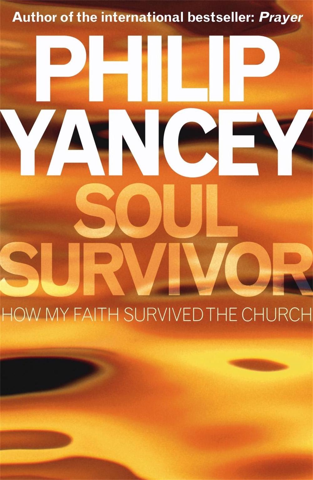 Soul Survivor by Philip Yancey - ISBN: 9780340954782