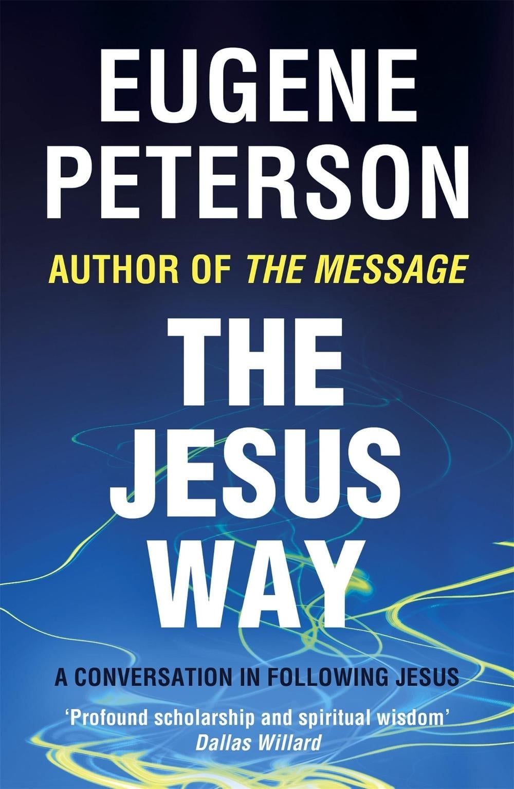 The Jesus Way by Eugene Peterson - ISBN: 9780340954904