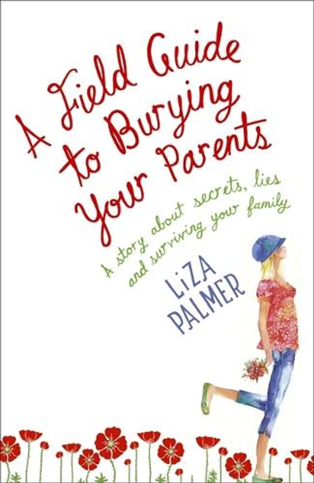 A Field Guide to Burying Your Parents by Liza Palmer - ISBN: 9780340962152