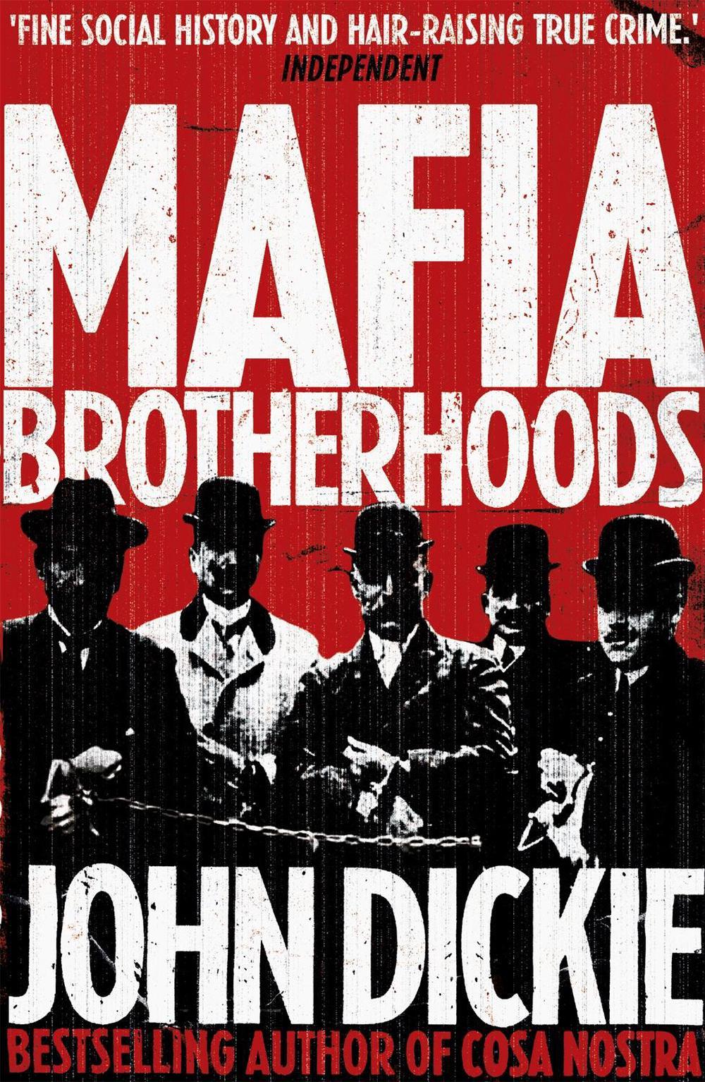 Mafia Brotherhoods by John Dickie - ISBN: 9780340963944