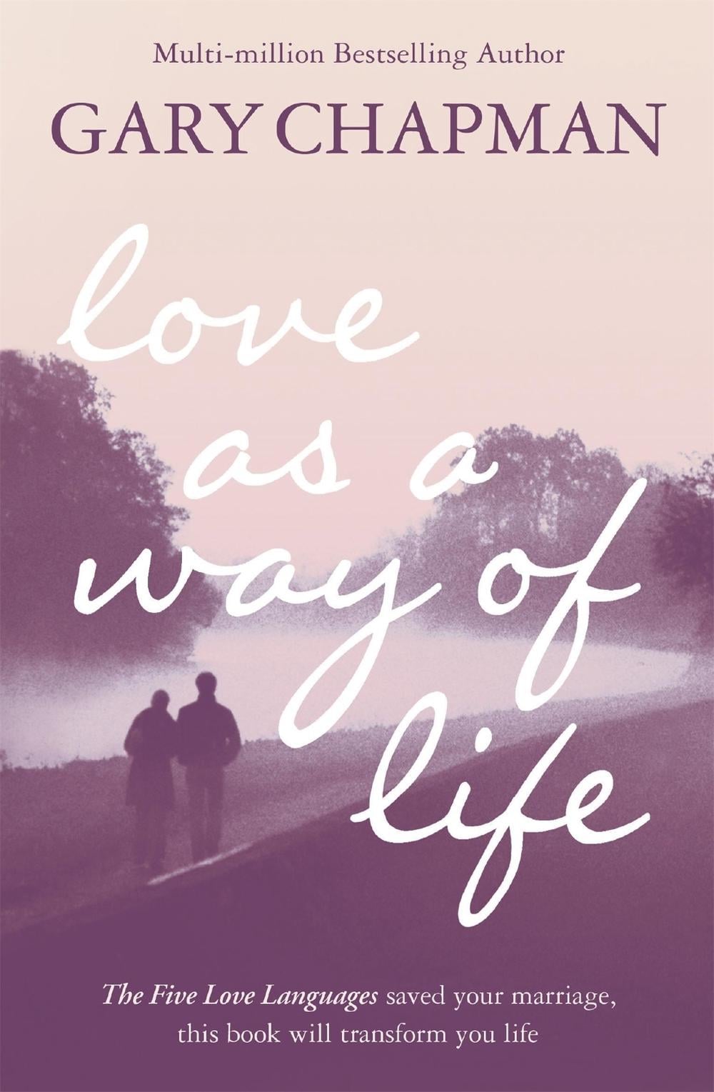 Love As A Way of Life by Gary Chapman - ISBN: 9780340964323