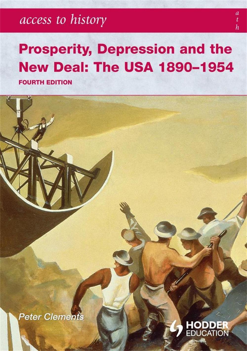 Access to History: Prosperity, Depression and the New Deal: The USA 1890-1954 4th Ed, 9780340965887