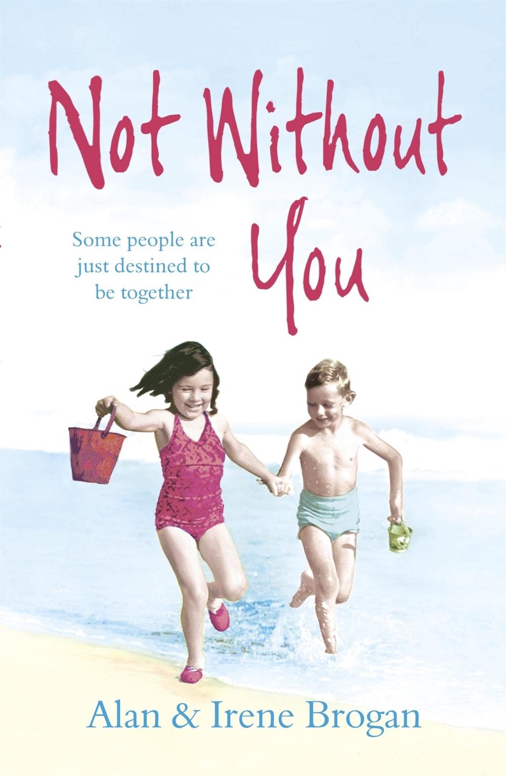 Not Without You by Irene Brogan - ISBN: 9780340976401