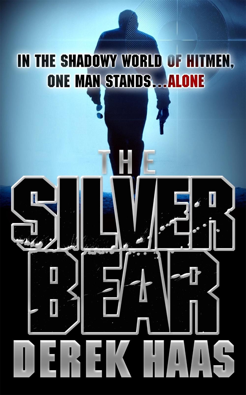 The Silver Bear by Derek Haas - ISBN: 9780340976623