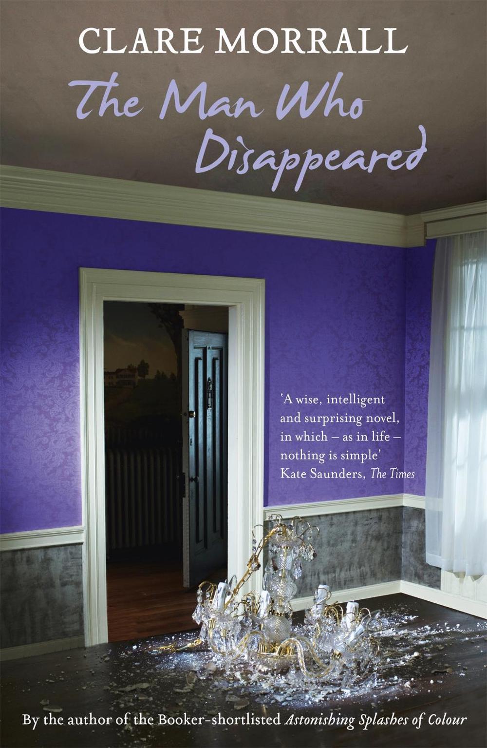 The Man Who Disappeared by Clare Morrall - ISBN: 9780340994290