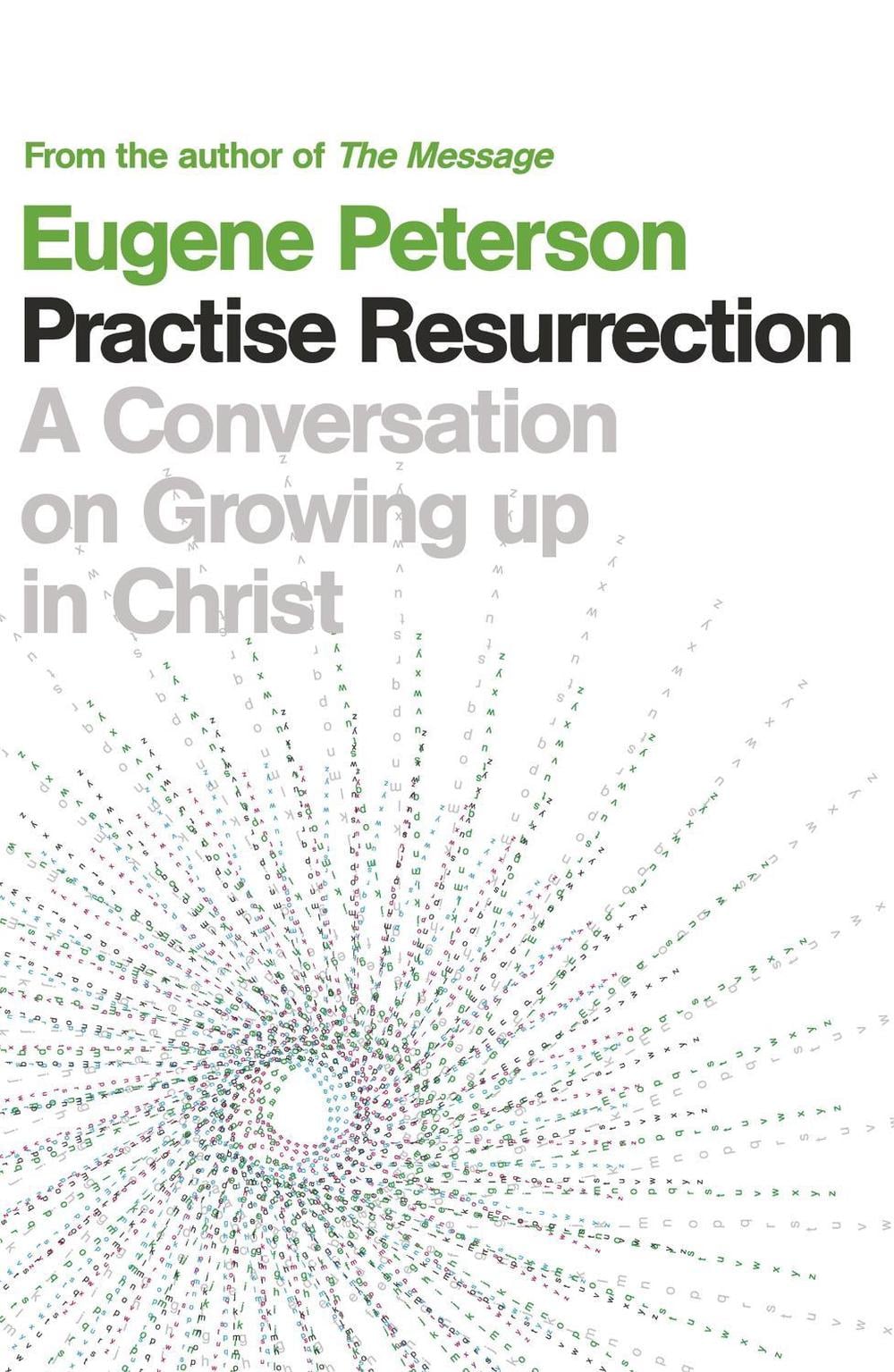 Practise Resurrection by Eugene Peterson - ISBN: 9780340995181