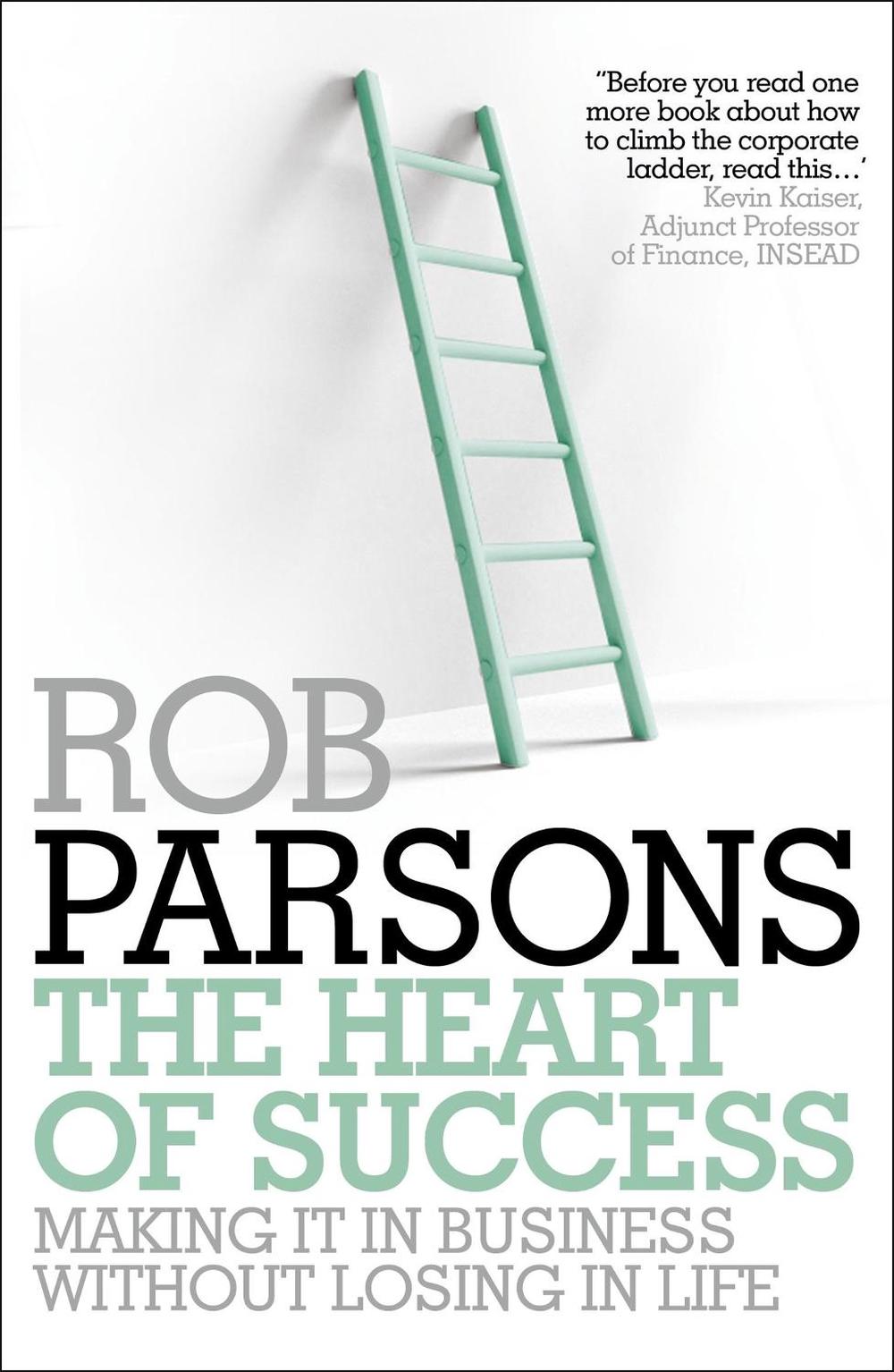 The Heart of Success by Rob Parsons - ISBN: 9780340995624