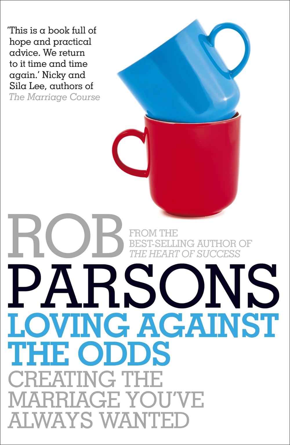 Loving Against the Odds by Rob Parsons - ISBN: 9780340995990