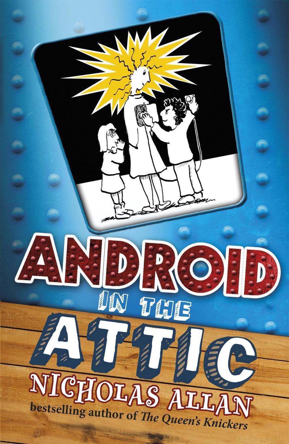 Android in The Attic by Nicholas Allan - ISBN: 9780340997062
