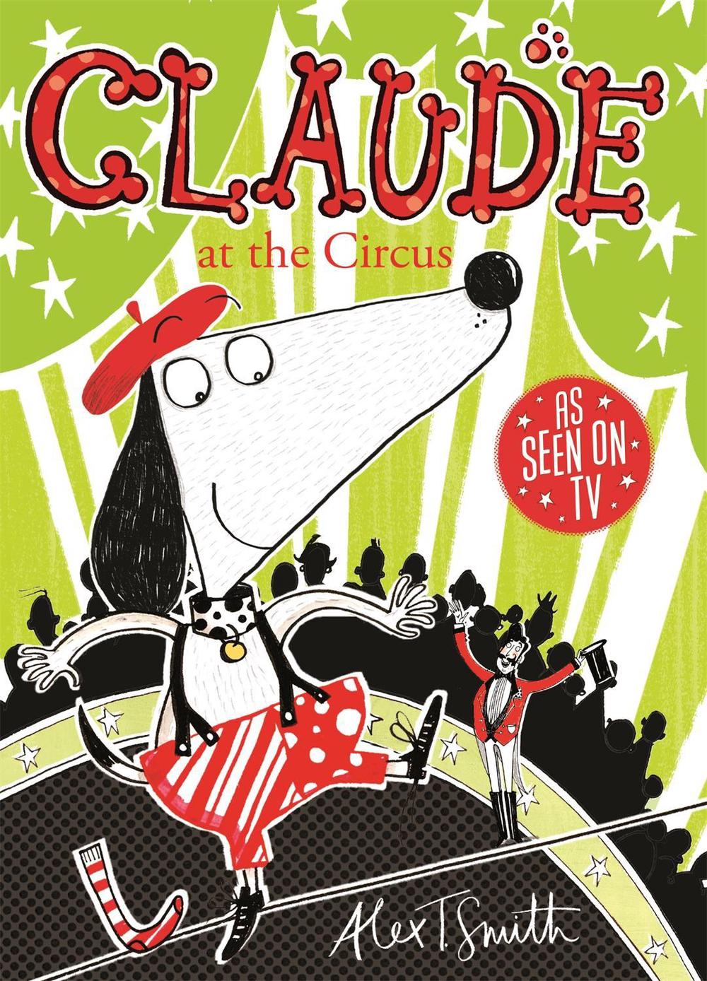 Claude at the Circus by Alex T. Smith - ISBN: 9780340999035
