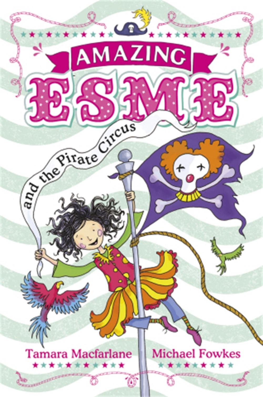 Amazing Esme and the Pirate Circus by Tamara Macfarlane - ISBN: 9780340999950