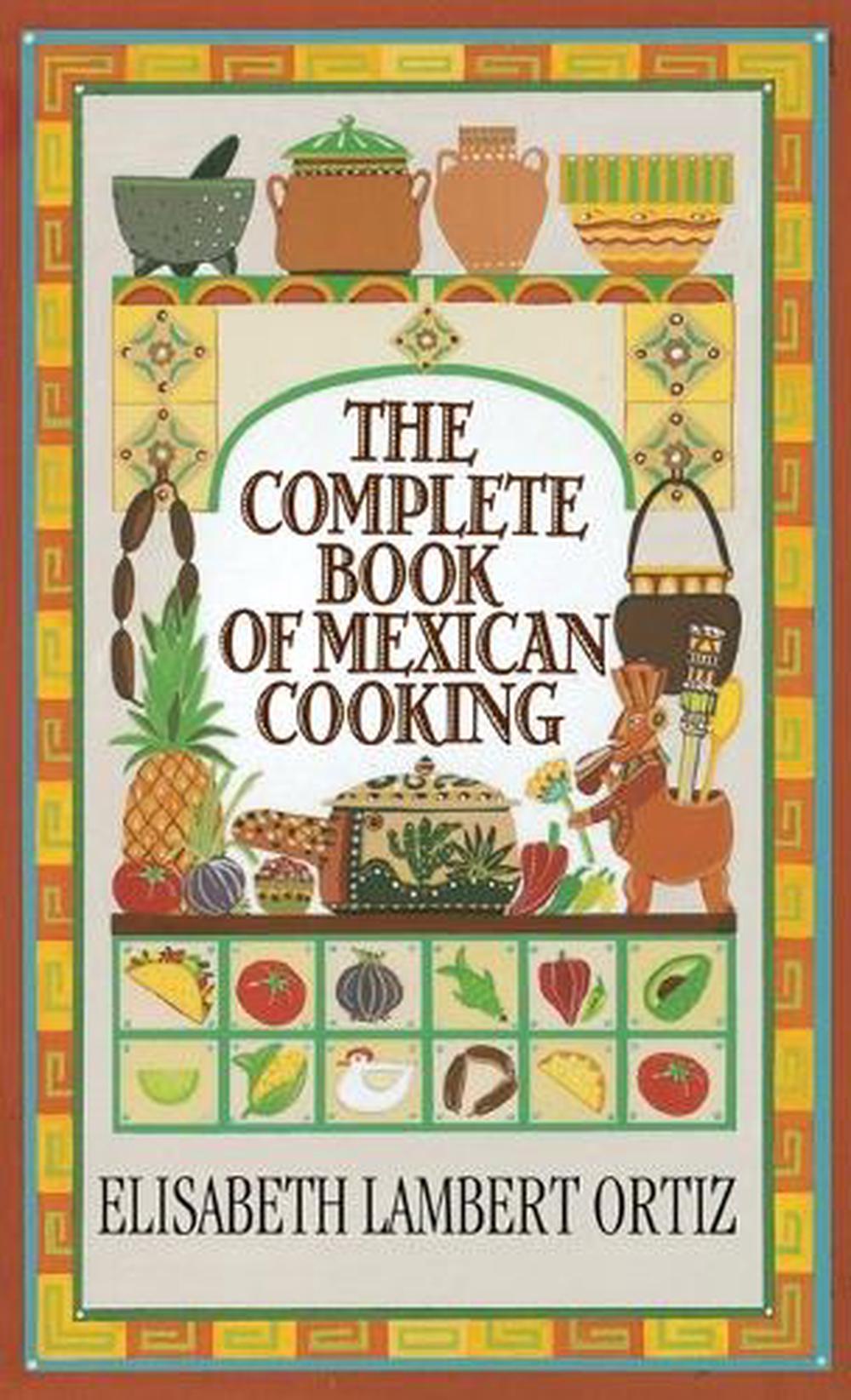 Complete Book of Mexican Cooking by Elisabeth Ortiz - ISBN: 9780345325594