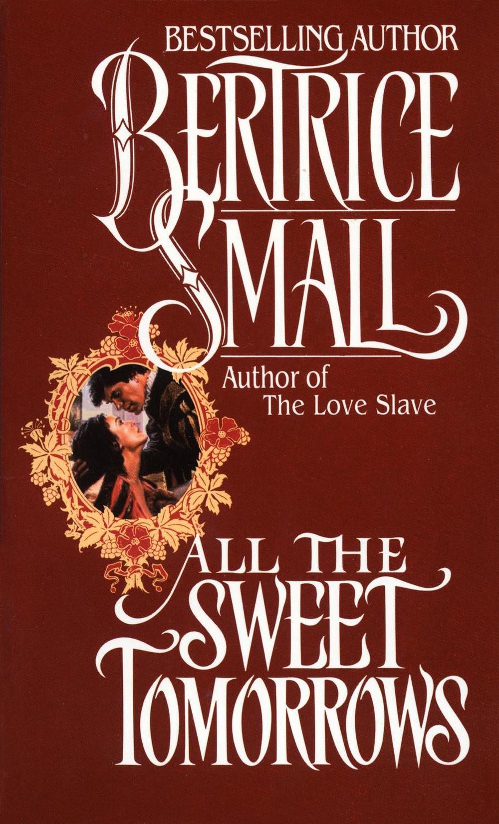 All the Sweet Tomorrows by Bertrice Small - ISBN: 9780345334732