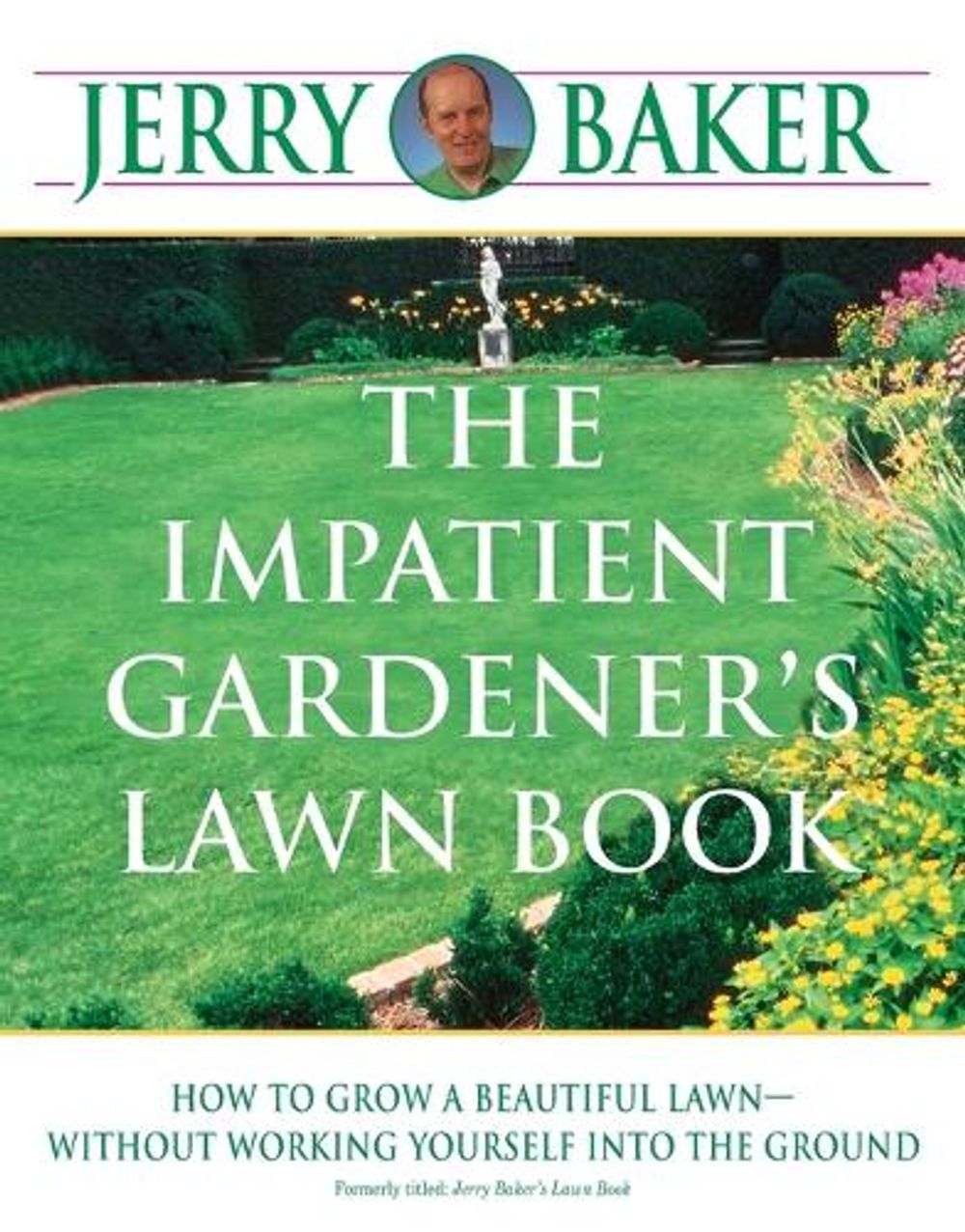 The Impatient Gardener's Lawn Book by Jerry Baker - ISBN: 9780345340948