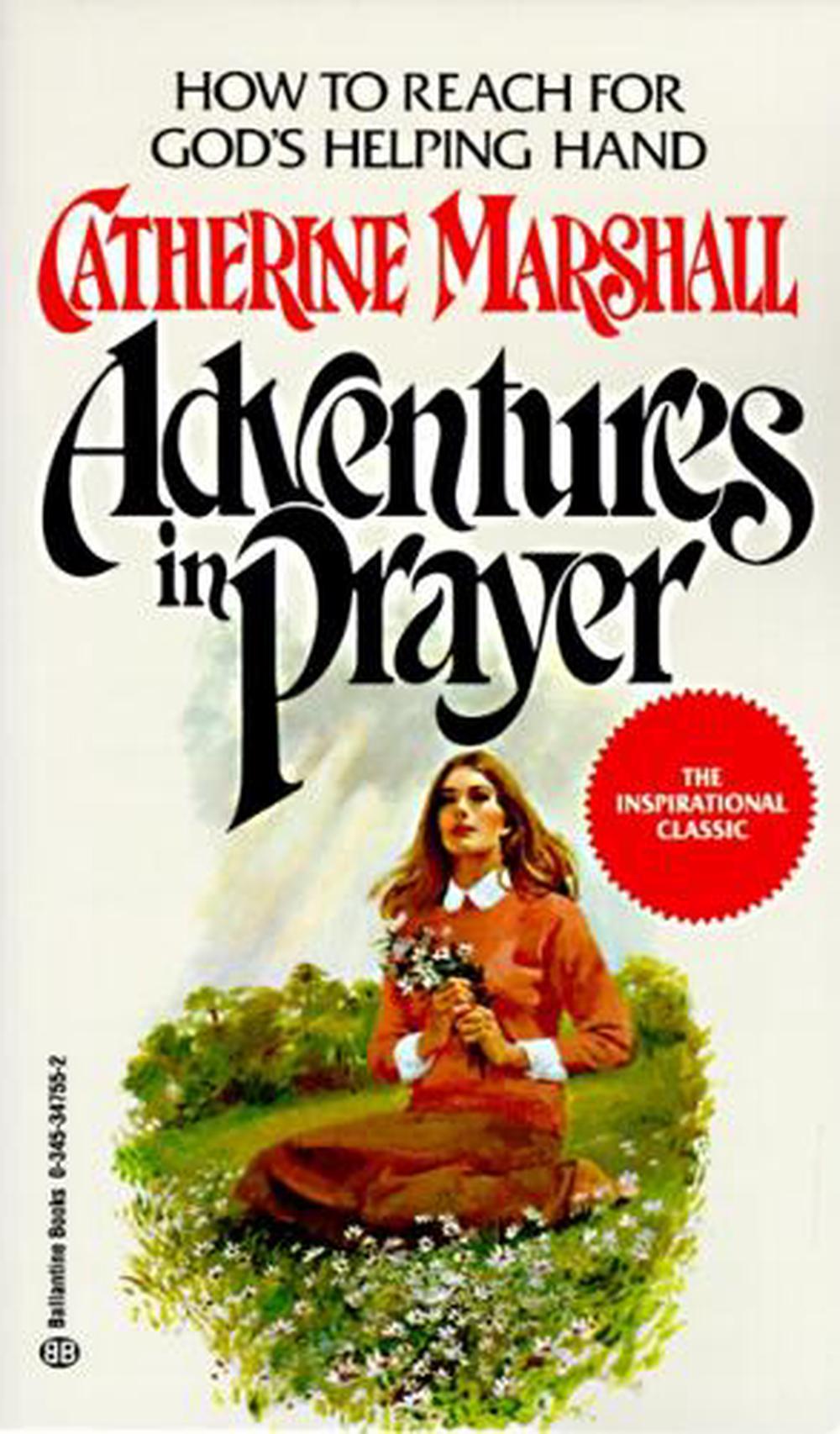 Adventures in Prayer by Catherine Marshall - ISBN: 9780345347558