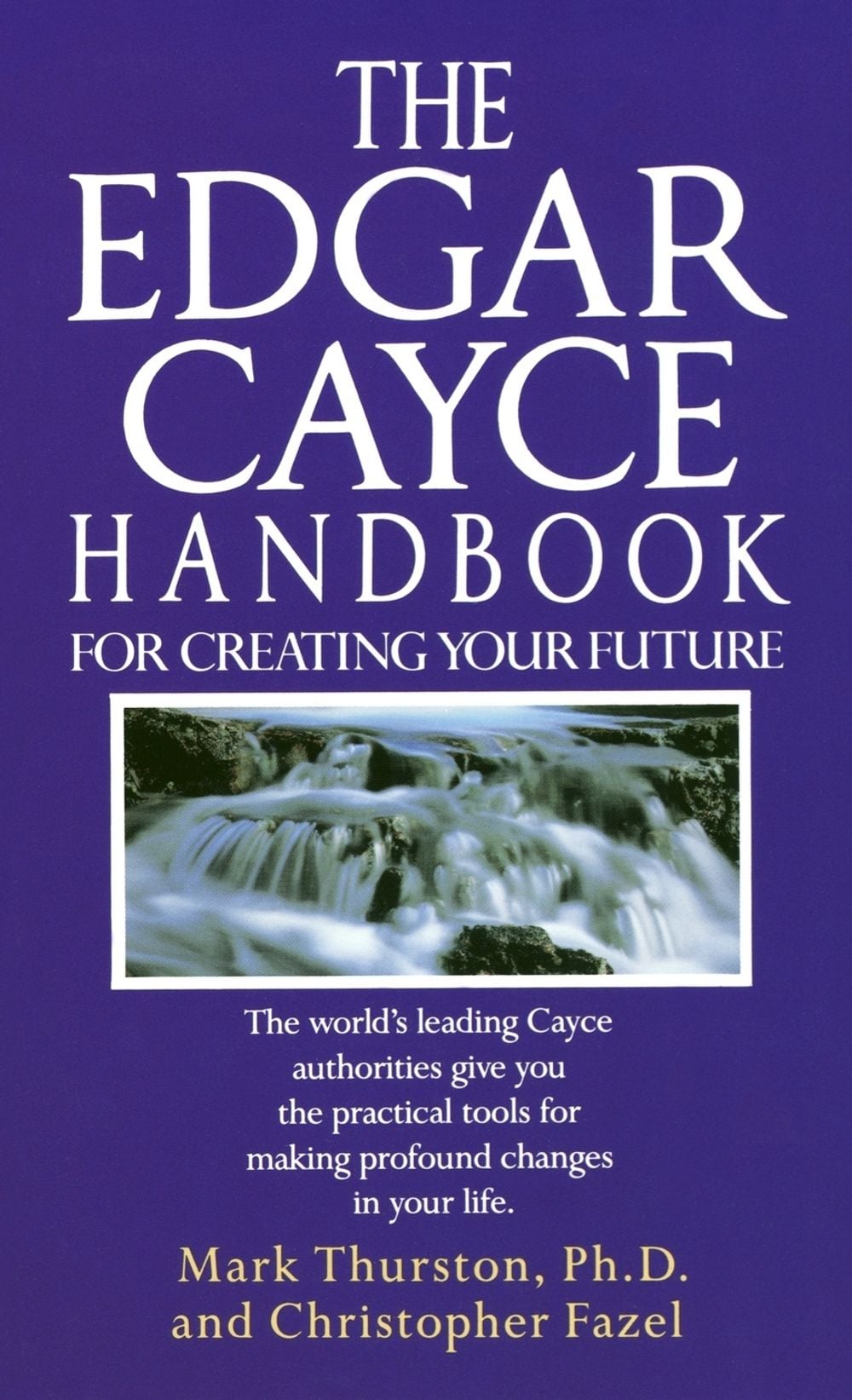 The Edgar Cayce Handbook for Creating Your Future by Mark Thurston - ISBN: 9780345364678
