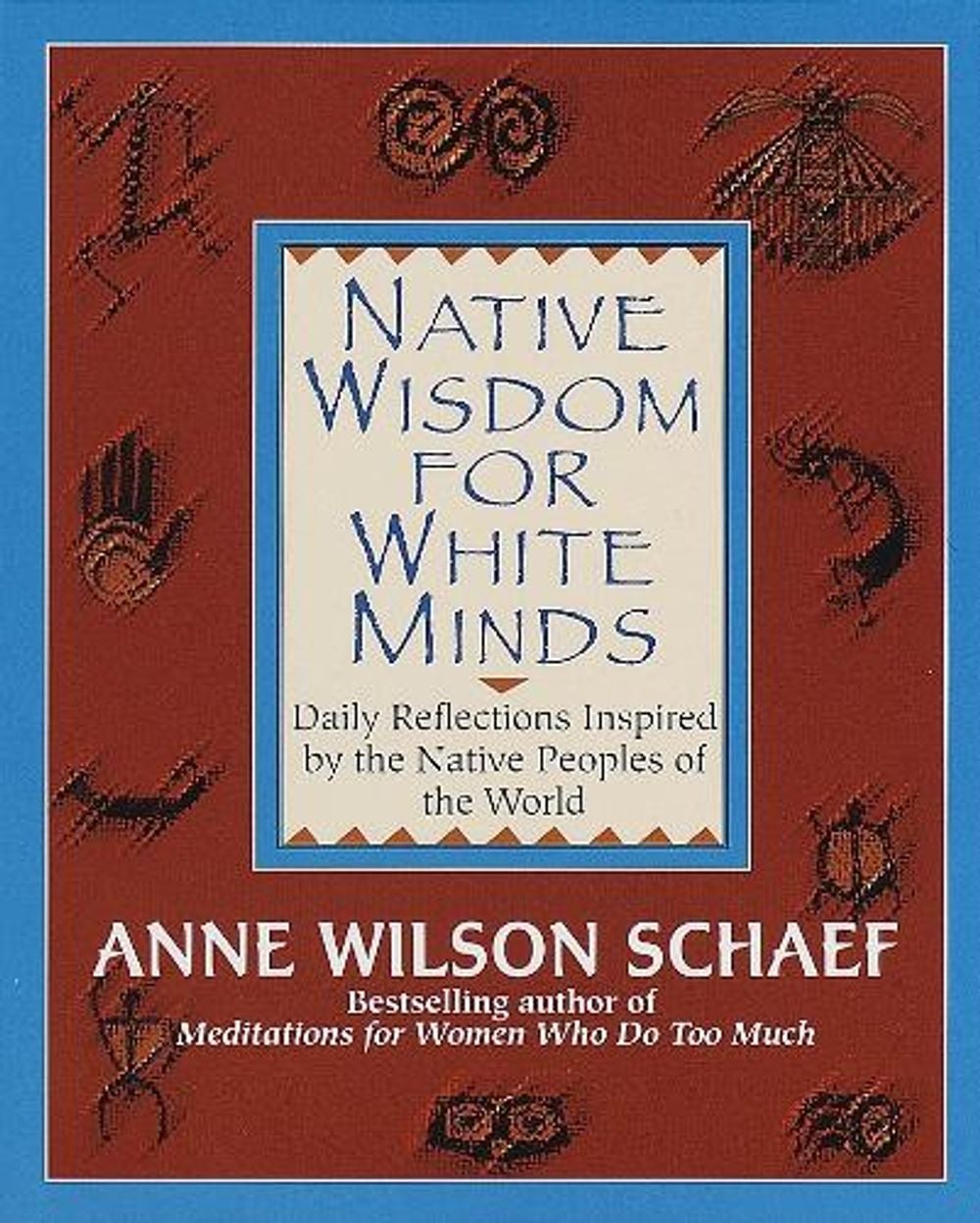 Native Wisdom For White Minds by Anne Wilson Schaef - ISBN: 9780345394057
