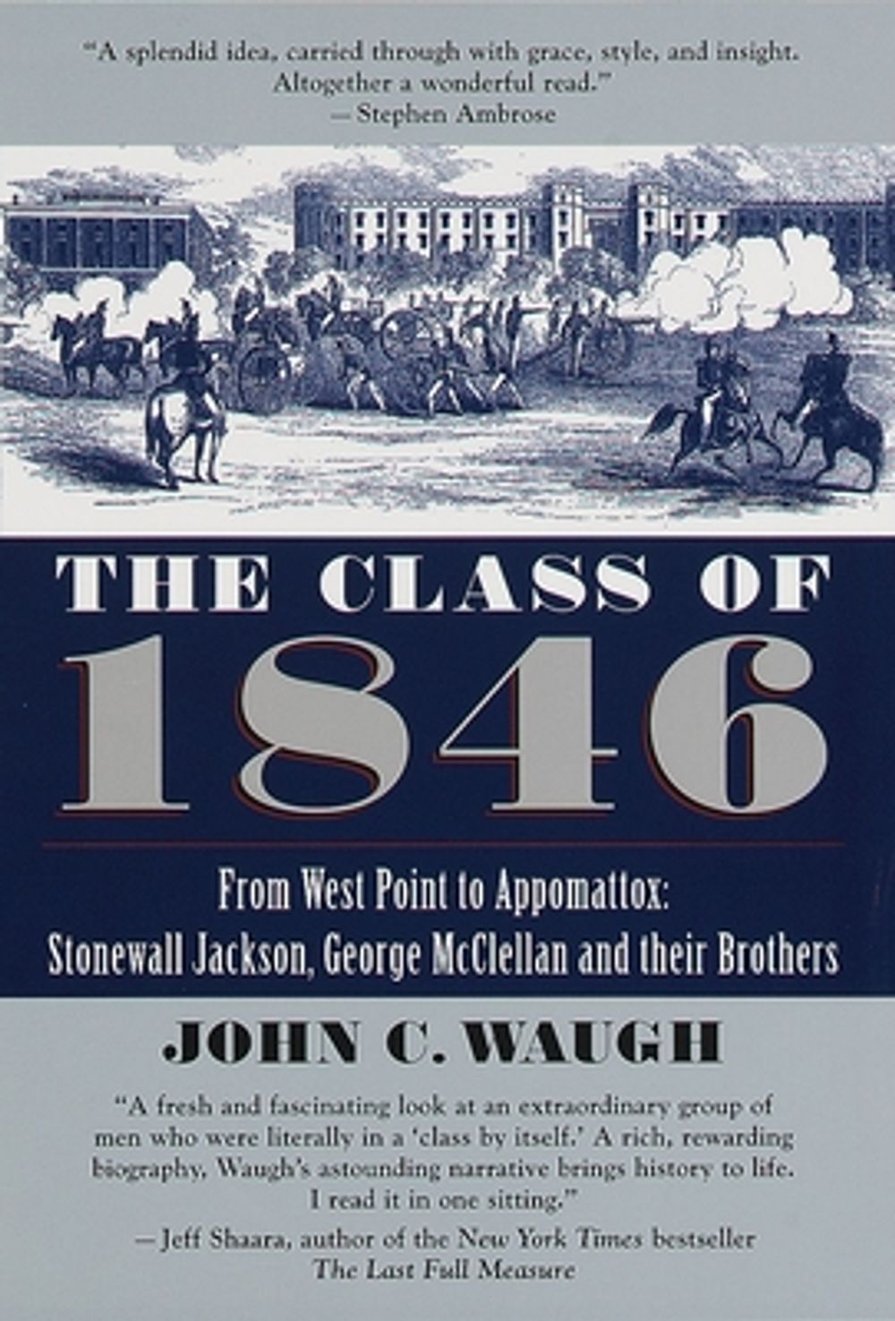 The Class of 1846: From West Point to Appomattox: Stonewall Jackson, George McClellan, and Their Br Others by John Waugh - ISBN: 9780345434036