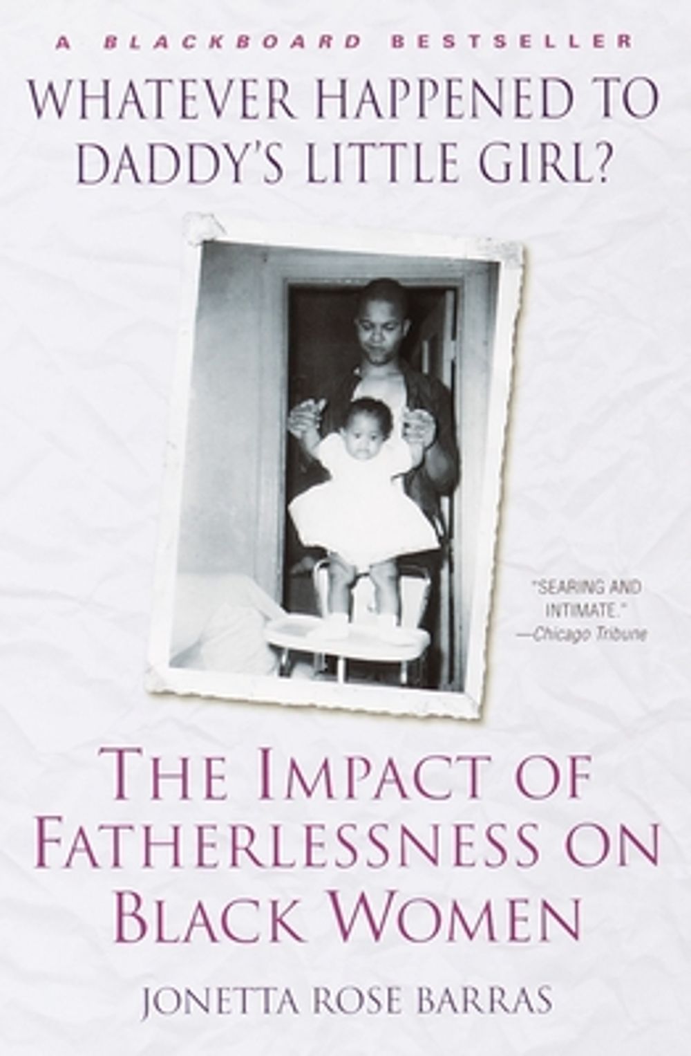 Whatever Happened to Daddy's Little Girl?: The Impact of Fatherlessness on Black Women by Jonetta Rose Barras - ISBN: 9780345434838