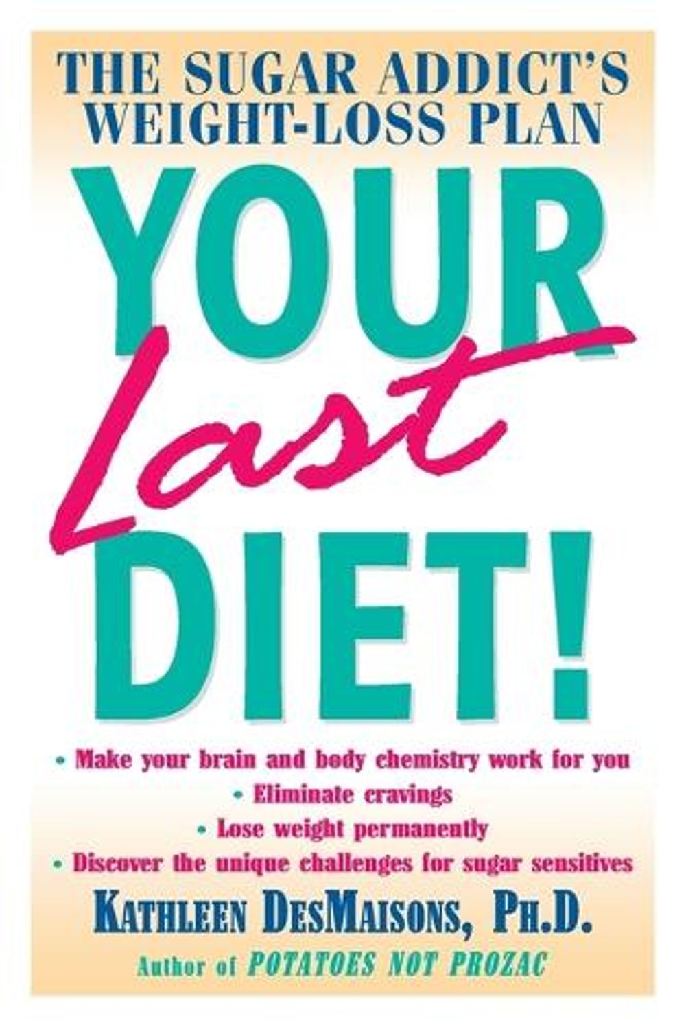 Your Last Diet! by Kathleen DesMaisons - ISBN: 9780345441355