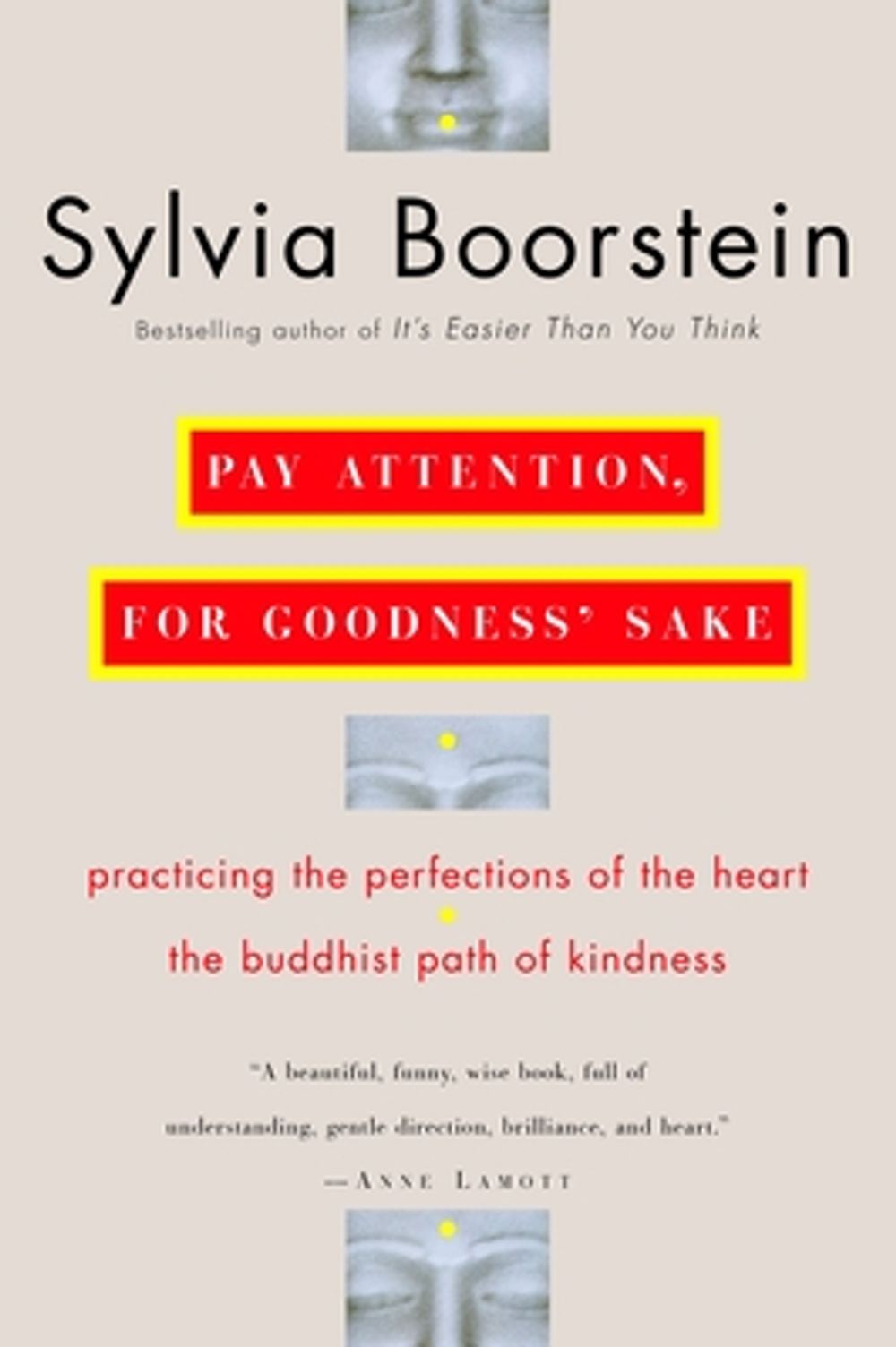 Pay Attention, for Goodness' Sake: The Buddhist Path of Kindness by Sylvia Boorstein - ISBN: 9780345448118