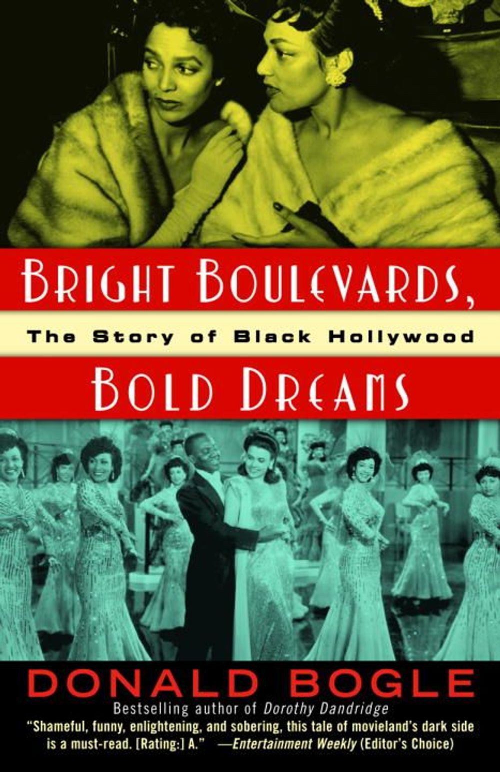 Bright Boulevards, Bold Dreams: The Story of Black Hollywood by Donald Bogle - ISBN: 9780345454195