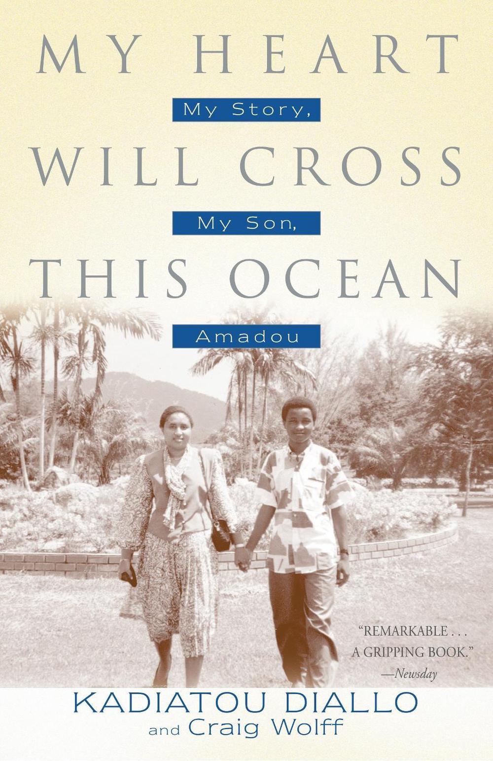 My Heart Will Cross This Ocean by Kadiatou Diallo - ISBN: 9780345456014