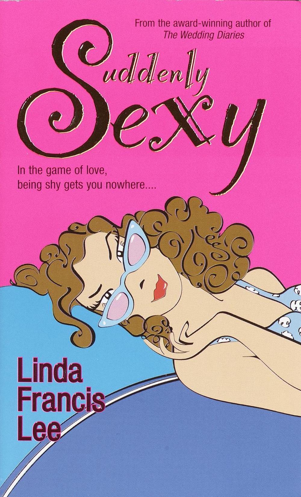 Suddenly Sexy by Linda Francis Lee - ISBN: 9780345462718
