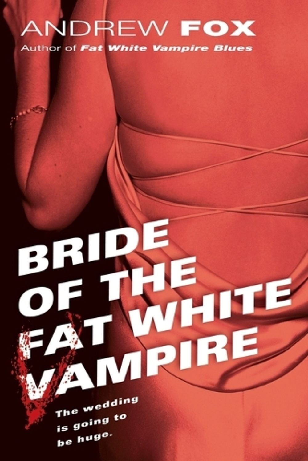 Bride of the Fat White Vampire by Andrew Fox - ISBN: 9780345464088