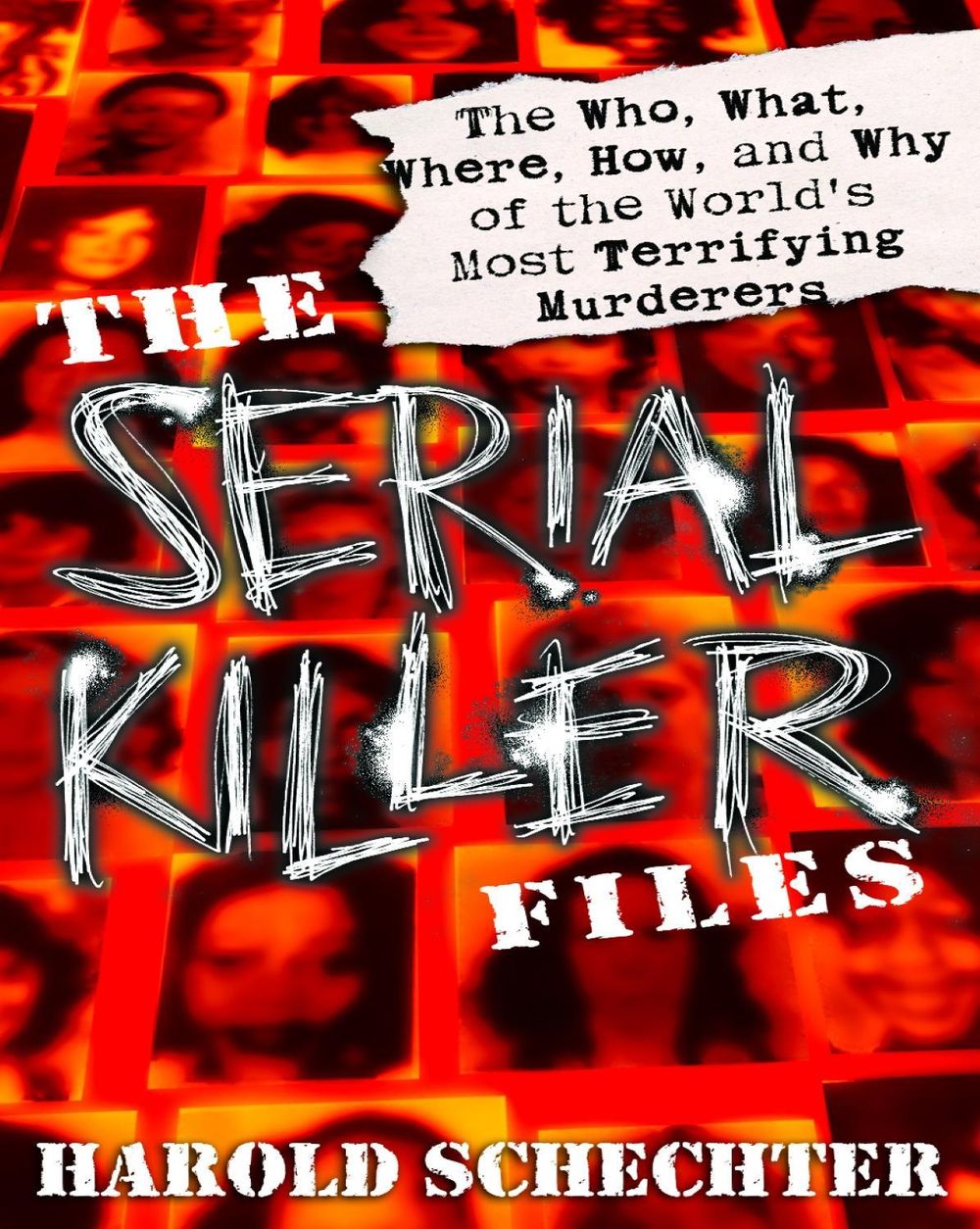 The Serial Killer Files by Harold Schechter - ISBN: 9780345465665