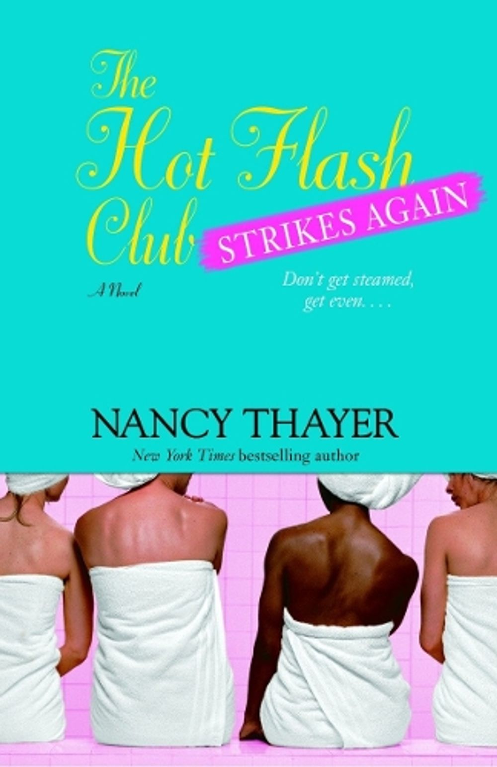 The Hot Flash Club Strikes Again by Nancy Thayer - ISBN: 9780345469182