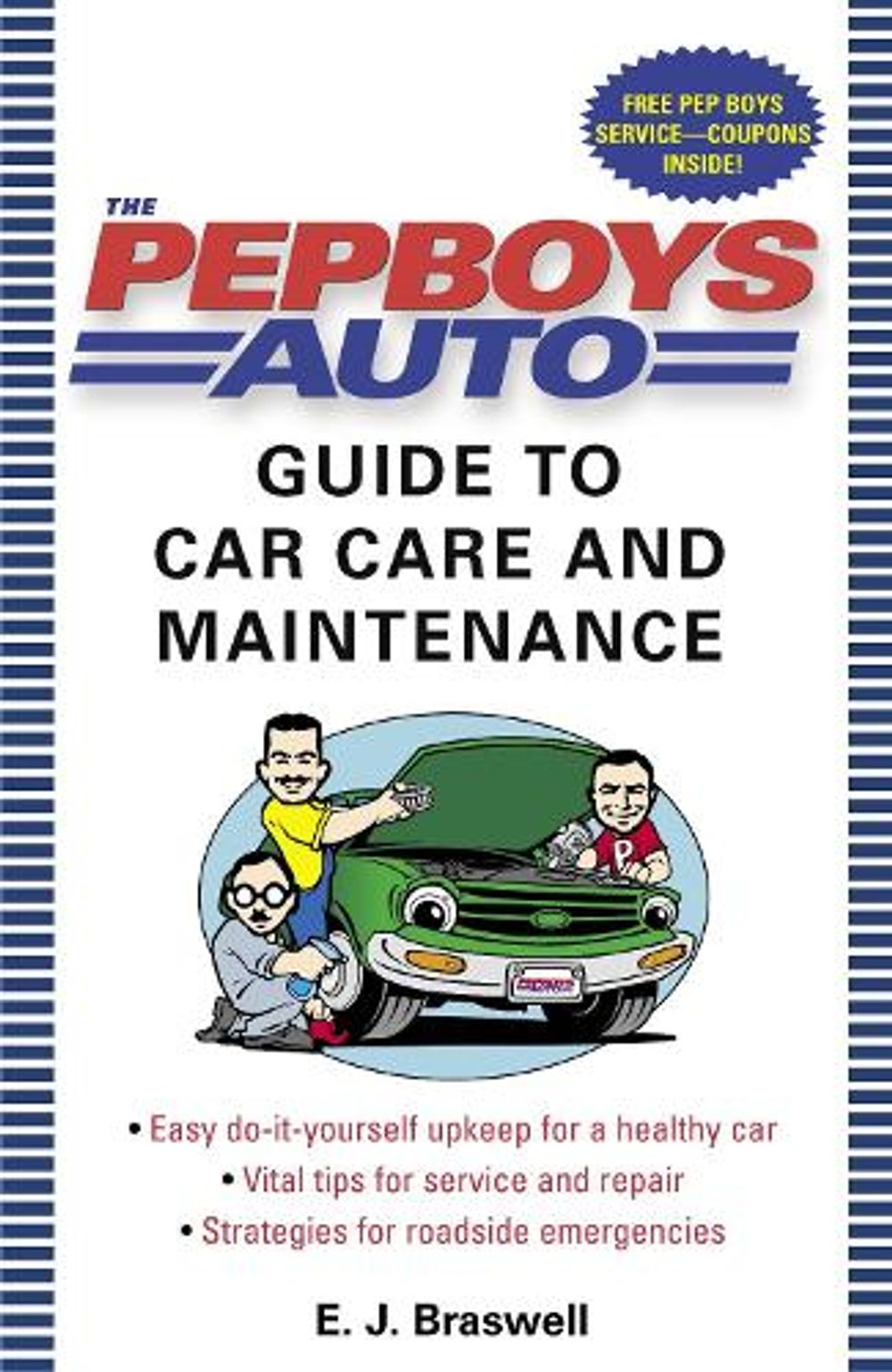 The Pep Boys Auto Guide to Car Care and Maintenance by E.J. Braswell - ISBN: 9780345476852