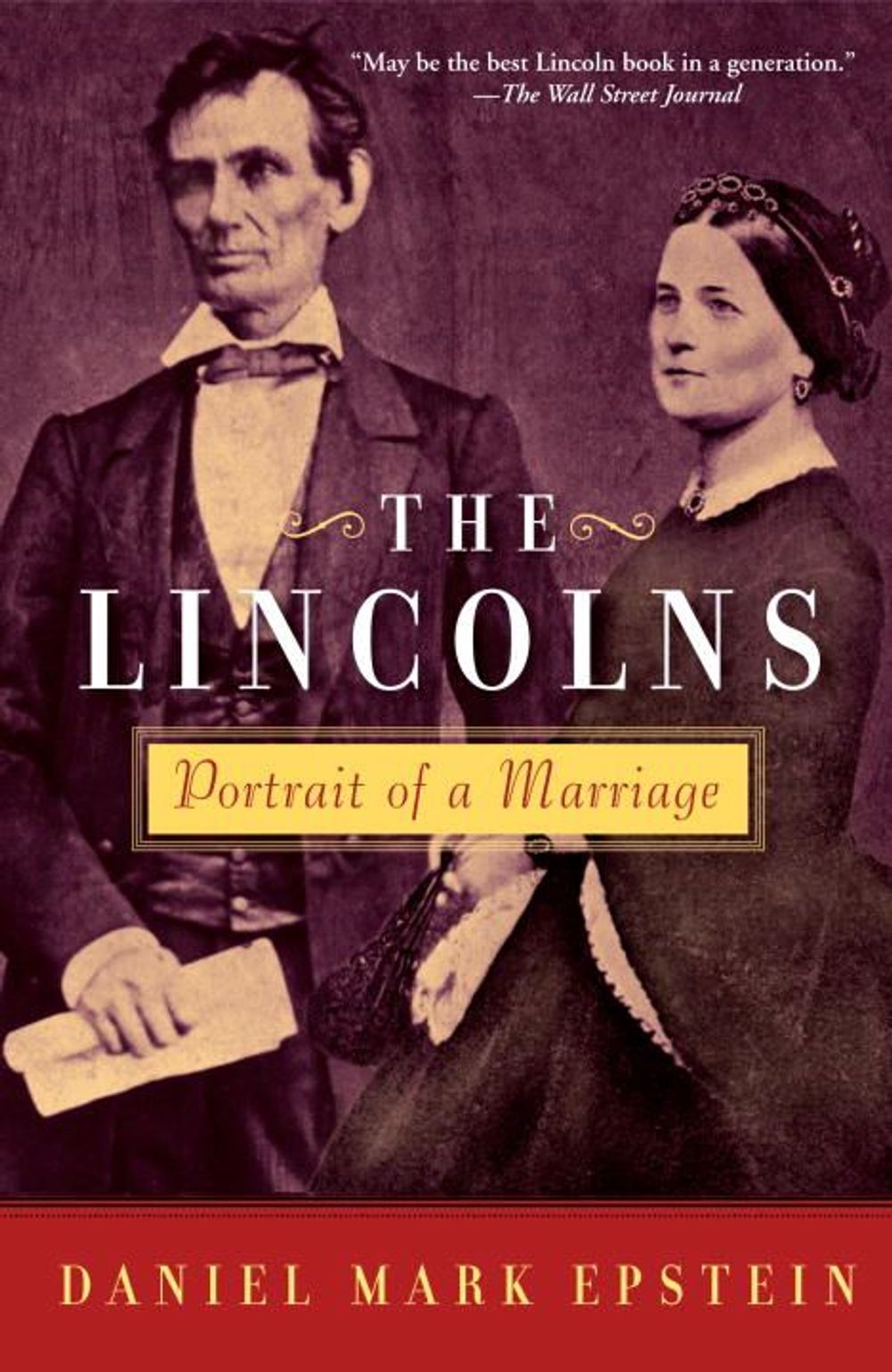 The Lincolns: Portrait of a Marriage by Daniel Mark Epstein - ISBN: 9780345478009