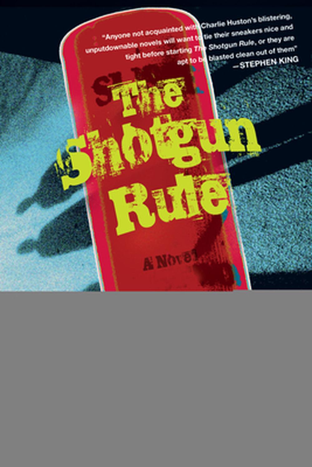 The Shotgun Rule by Charlie Huston - ISBN: 9780345481368