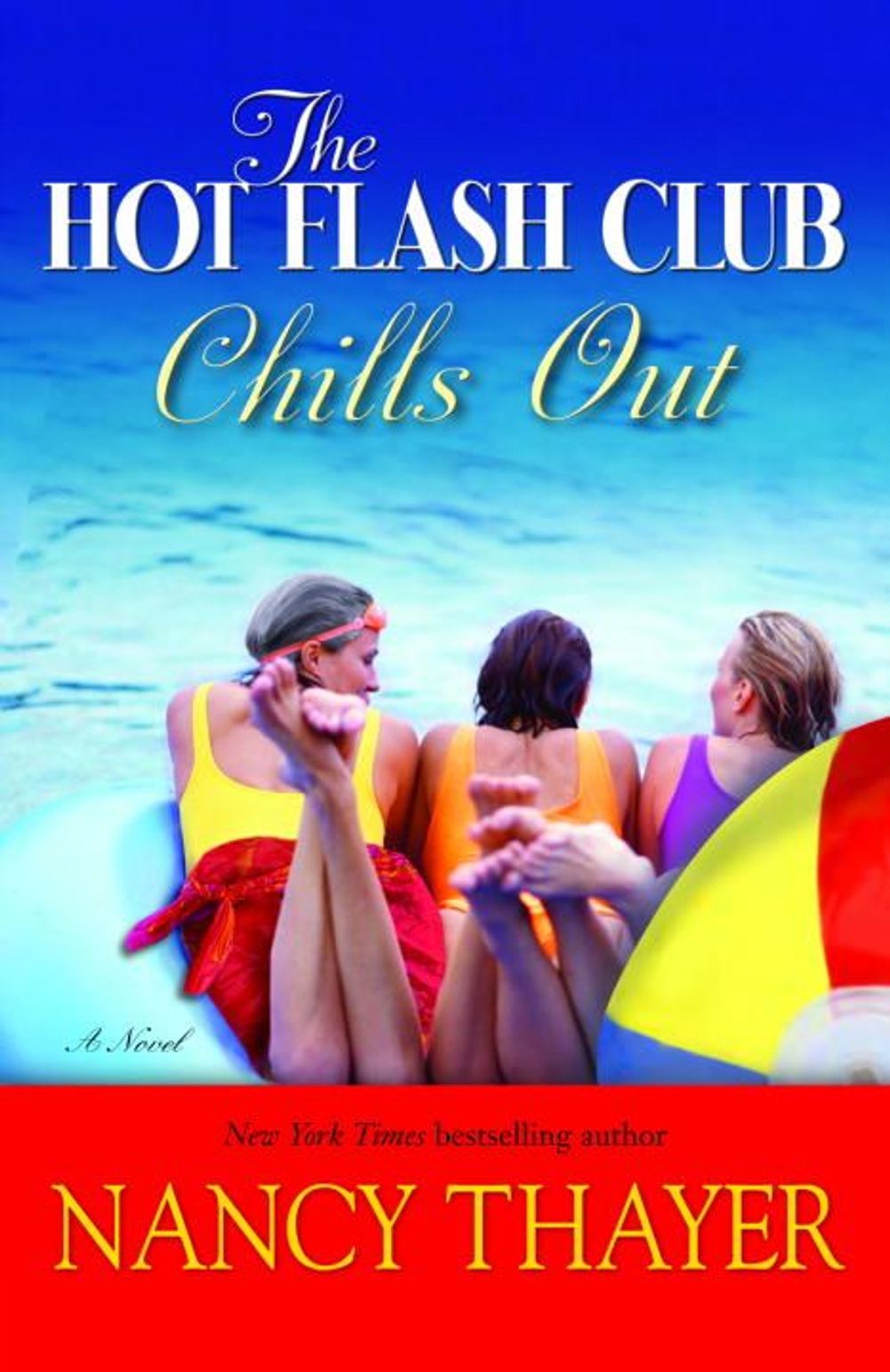 The Hot Flash Club Chills Out by Nancy Thayer - ISBN: 9780345485540
