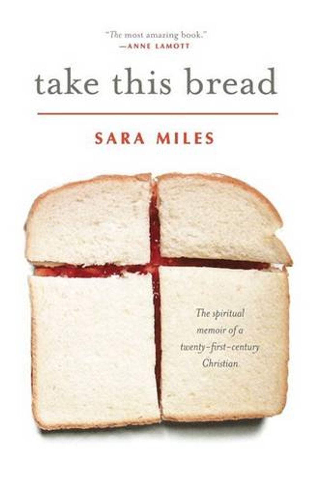 Take This Bread: A Radical Conversion by Sara Miles - ISBN: 9780345495792