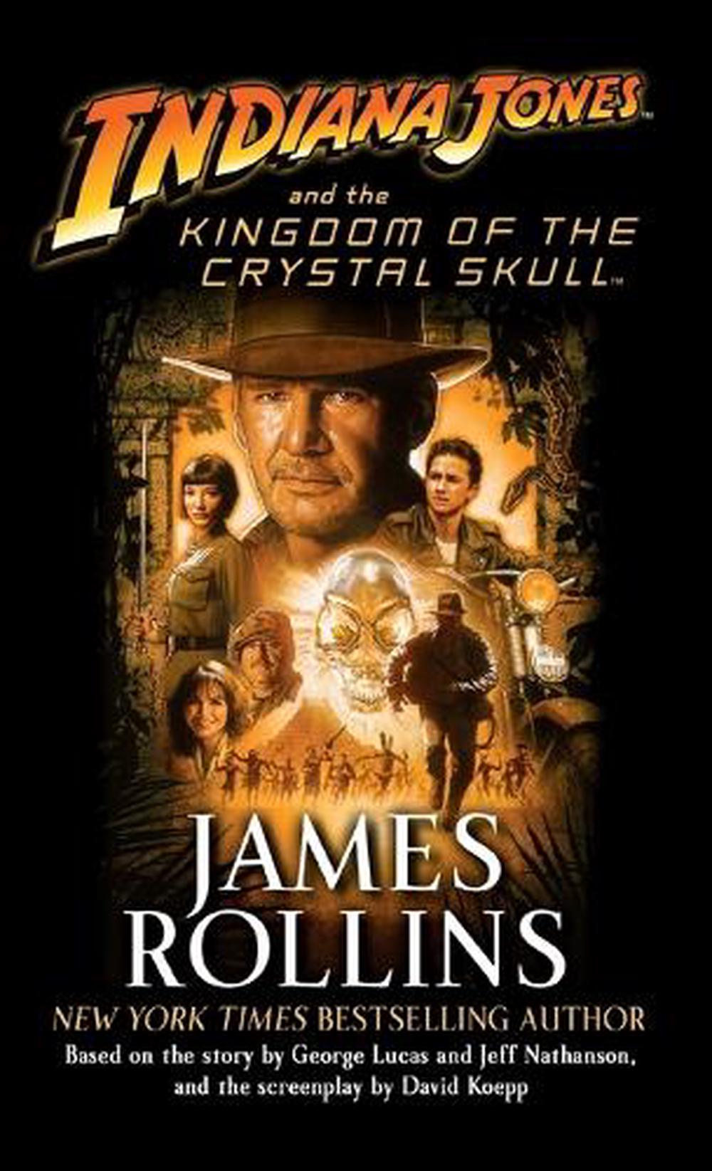 Indiana Jones and the Kingdom of the Crystal Skull (TM) by James Rollins - ISBN: 9780345502889