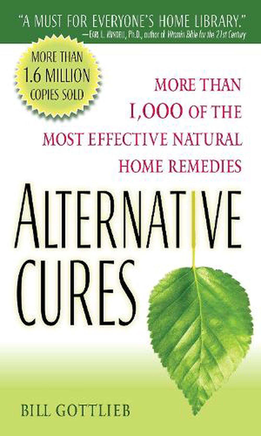 Alternative Cures: More Than 1,000 of the Most Effective Natural Home ...