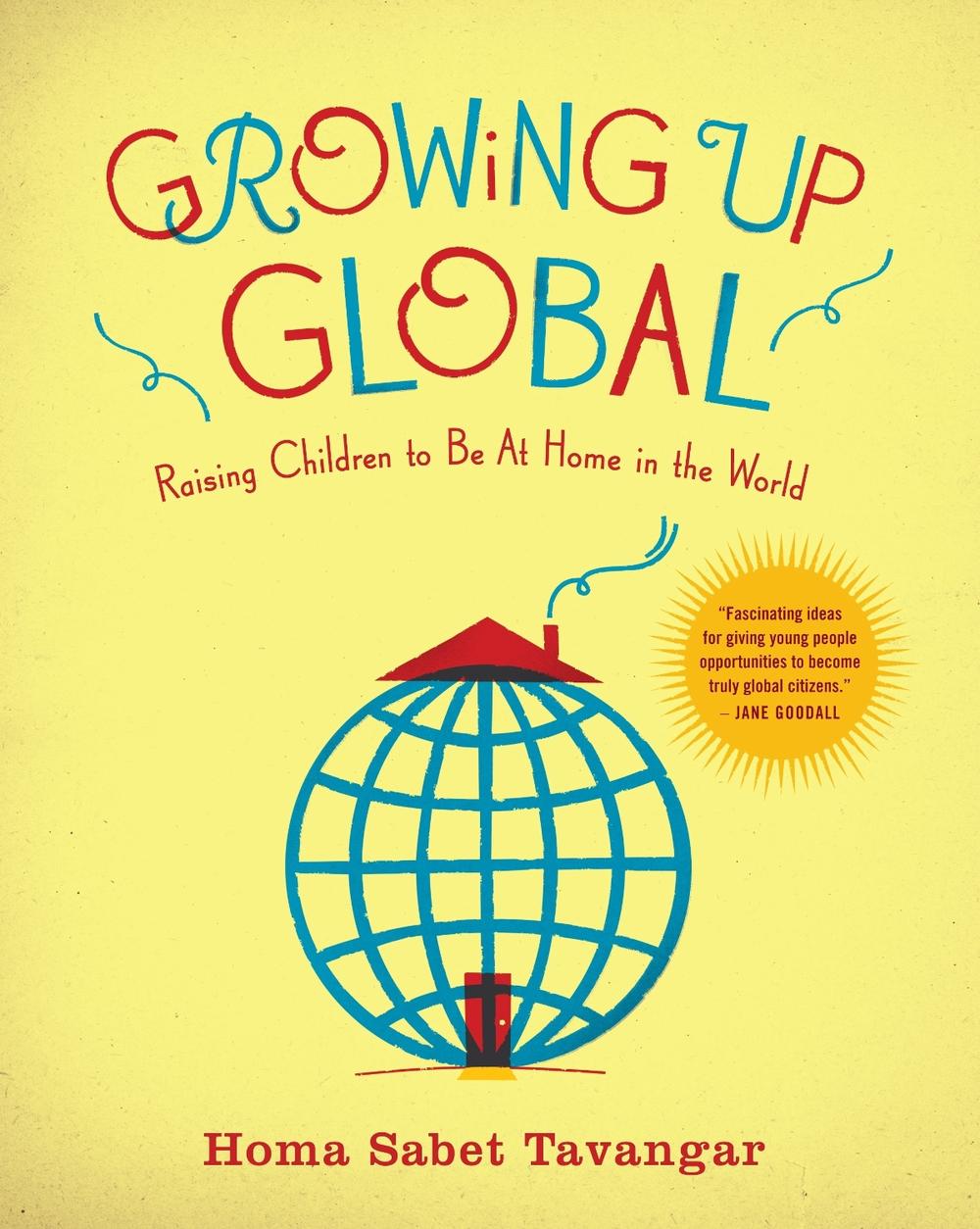 Growing Up Global by Homa Sabet Tavangar - ISBN: 9780345506542
